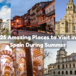 25 Amazing Places to Visit in Spain During Summer